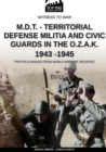 Image for M.D.T. - Territorial Defense Militia and Civic Guards in the O.Z.A.K. 1943-1945