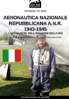 Image for Aeronautica Nazionale Repubblicana A.N.R. 1943-1945