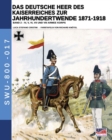 Image for Das Deutsche Heer des Kaiserreiches zur Jahrhundertwende 1871-1918 - Band 2