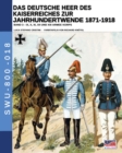 Image for Das Deutsche Heer des Kaiserreiches zur Jahrhundertwende 1871-1918 - Band 3