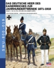 Image for Das Deutsche Heer des Kaiserreiches zur Jahrhundertwende 1871-1918 - Band 4