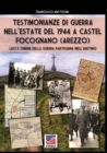 Image for Testimonianze di guerra nell&#39;estate del 1944 a Castel Focognano (Arezzo)