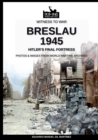 Image for Breslau 1945 : Hitler&#39;s final fortress