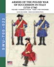Image for The War of the Polish succession in Italy 1733-1736 - Vol. 1 The Armee d&#39;Italie : Tome 3: uniforms