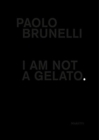Image for Paolo Brunelli: I Am Not a Gelato.