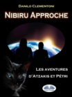 Image for Nibiru Approche: Les Aventures D&#39;Atzakis Et Petri.
