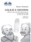 Image for Galilei E Einstein: Riflessioni Sulla Teoria Della Relativita Generale - La Caduta Libera Dei Gravi.