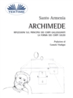 Image for Archimede: Riflessioni Sul Principio Dei Corpi Galleggianti. La Forma Dei Corpi Solidi.
