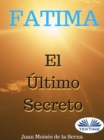 Image for Fatima, El Ultimo Secreto.