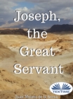 Image for Joseph, The Great Servant.