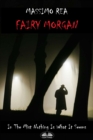 Image for Fairy Morgan: In The Mist Nothing Is What It Seems.