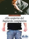 Image for La Mitomania: Alla Scoperta Del Bugiardo Compulsivo