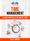 Image for Time Management: La Guida Definitiva Alla Gestione Del Tempo
