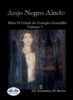 Image for Anjo Negro Alado: Serie O Cristal Do Coracao Guardiao Volume 7