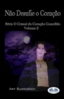 Image for Nao Desafie o Coracao : Serie O Cristal do Coracao Guardiao Volume 2
