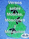 Image for Versos Sobre Moscas, Moscones Y Mosquitos