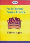 Image for Pas De Couronne Sans Croix
