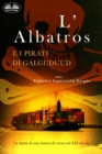 Image for L&#39;Albatros E I Pirati Di Galguduud: La Storia Di Una Lettera Di Corsa Nel XXI Secolo