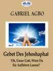 Image for Gebet Des Jehoshaphat: &#39;Oh, Unser Gott, Wirst Du Sie Aufhoren Lassen?&#39;