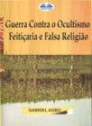Image for Guerra Contra O Ocultismo, Feiticaria E Falsa Religiao