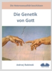Image for Die Genetik Von Gott: Die Heterosexualitat Beschutzen