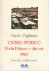 Image for Centro Storico - Porta Palazzo E Dintorni 1990: Racconto Corale in Versi