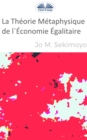 Image for La Theorie Metaphysique De L&#39;Economie Egalitaire