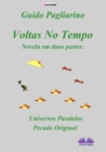 Image for Voltas No Tempo: Novela Em Duas Partes: Universos Paralelos - Pecado Original