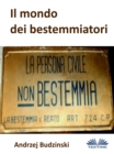 Image for Il Mondo Dei Bestemmiatori: La Persona Civile Non Bestemmia