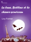 Image for La Lune, Bollino Et Le Chauve-Souriceau
