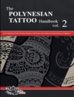 Image for The POLYNESIAN TATTOO Handbook Vol.2 : An in-depth study of Polynesian tattoos and their foundational symbols