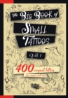 Image for The Big Book of Small Tattoos - Vol.1 : 400 small original tattoos for women and men