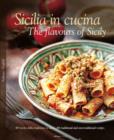 Image for Sicilia in Cucina : 80 Ricette Della Tradizione (e Non) - 80 Traditional a Non-Traditional Recipes