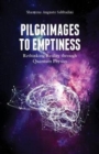 Image for Pilgrimages to Emptiness : Rethinking Reality through Quantum Physics