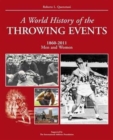 Image for A World History of Throwing Events : 1860-2011 Men and Women