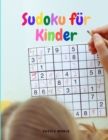 Image for Sudoku fur Kinder - 200 lustige Sudoku-Ratsel fur Kinder von 8-12 Jahren