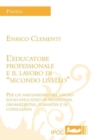 Image for L&#39;Educatore Professionale E Il Lavoro Di Secondo Livello