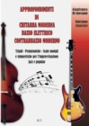 Image for Approfondimenti di Chitarra Moderna Basso Elettrico Contrabbasso Moderno : Triadi - Pentatoniche - Scale Modali e simmetriche per l&#39;improvvisazione jazz e popular