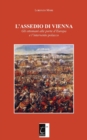Image for L&#39;Assedio Di Vienna : Gli ottomani alle porte d&#39;Europa e l&#39;intervento polacco