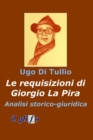 Image for Le requisizioni di Giorgio La Pira. Analisi storico - giuridica