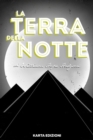 Image for La terra della notte: Una storia d&#39;amore.