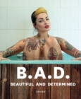 Image for B.A.D. - beautiful and determined
