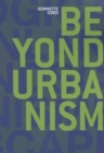 Image for Beyond Urbanism