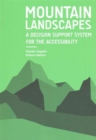 Image for Mountain landscapes  : a decision support system for the accessibility