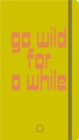 Image for Go Wild For a While Visual Notebook