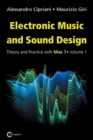 Image for Electronic music and sound designVol. 1: Theory and practice with Max 7