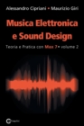 Image for Musica Elettronica e Sound Design - Teoria e Pratica con Max 7 - volume 2 (Seconda Edizione)