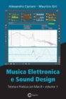 Image for Musica Elettronica e Sound Design - Teoria e Pratica con Max 8 - Volume 1 (Quarta Edizione)