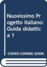 Image for Nuovissimo Progetto italiano : Guida didattica 1