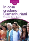 Image for In cosa credono i Damanhuriani: Umanita, Dei e Quesiti.